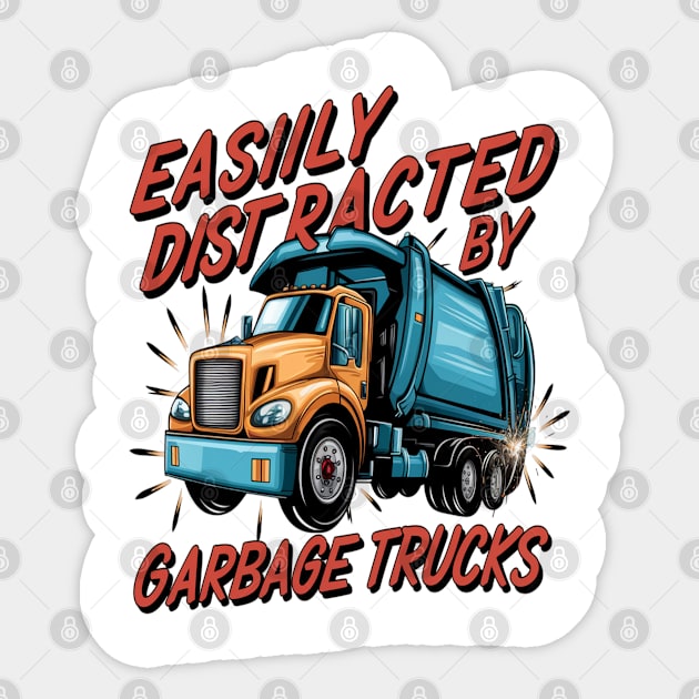 Garbage Truck " Easily Distracted By Garbage Trucks " Sticker by Hunter_c4 "Click here to uncover more designs"